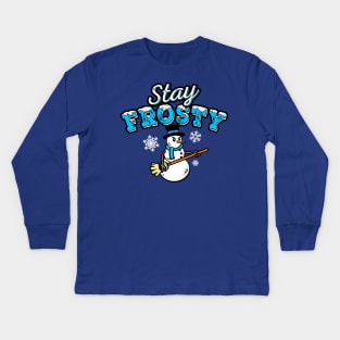 Stay Frosty the Snowman - Christmas Funny Graphic Kids Long Sleeve T-Shirt